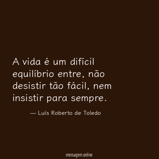 A vida é um difícil equilíbrio entre