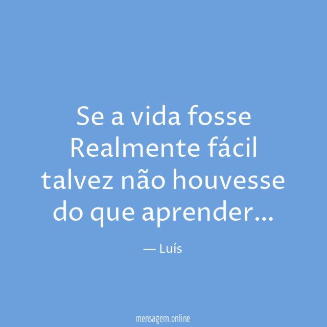 Se a vida fosse Realmente fácil talvez não