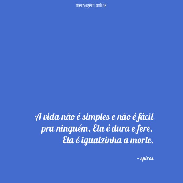 A vida não é simples e não é