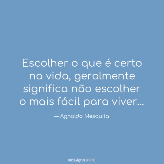 Escolher o que é certo na vida