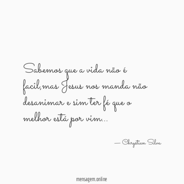 Sabemos que a vida não é facil