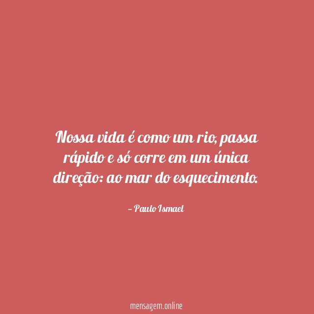 Nossa vida é como um rio