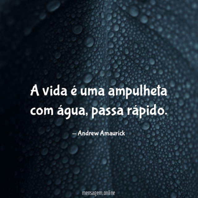 A vida é uma ampulheta com água