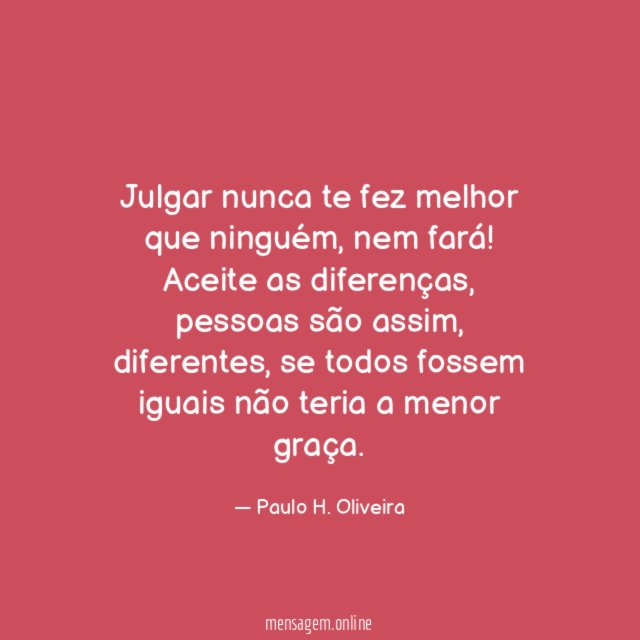 Julgar nunca te fez melhor que ninguém