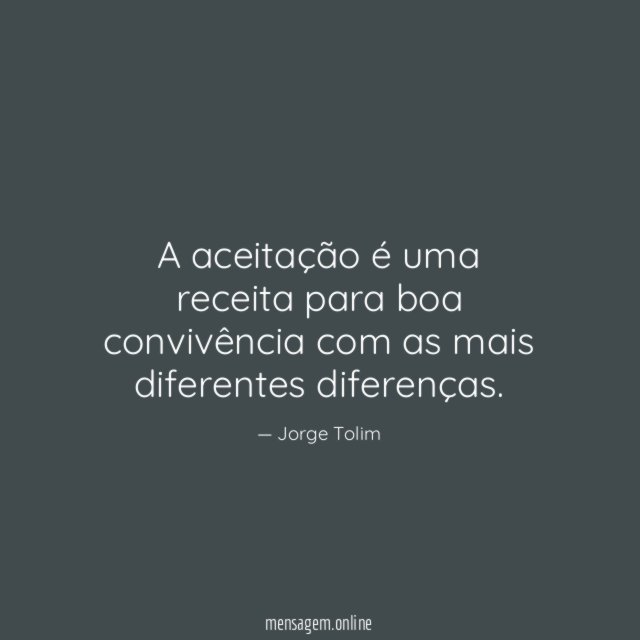 A aceitação é uma receita para boa convivência com as