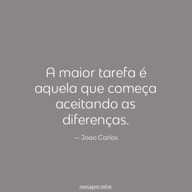 A maior tarefa é aquela que começa aceitando as diferenças