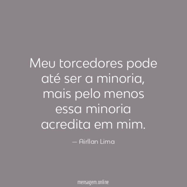 Meu torcedores pode até ser a minoria