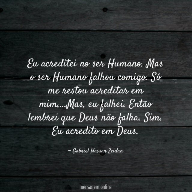 Eu acreditei no ser Humano