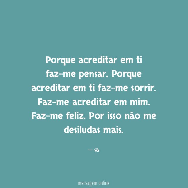 Porque acreditar em ti faz-me pensar