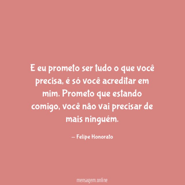 E eu prometo ser tudo o que você precisa