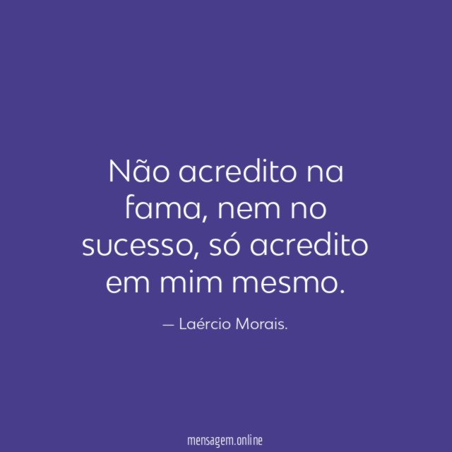 Não acredito na fama