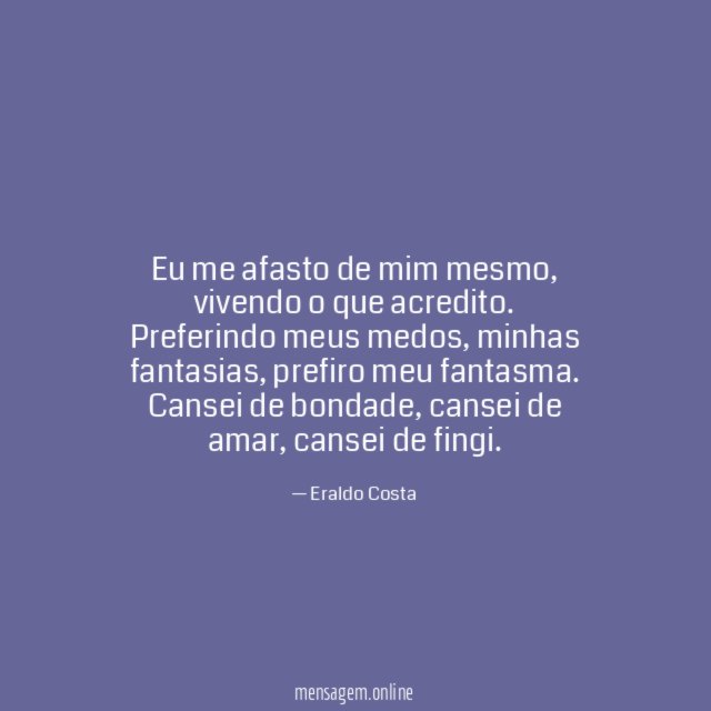 Eu me afasto de mim mesmo
