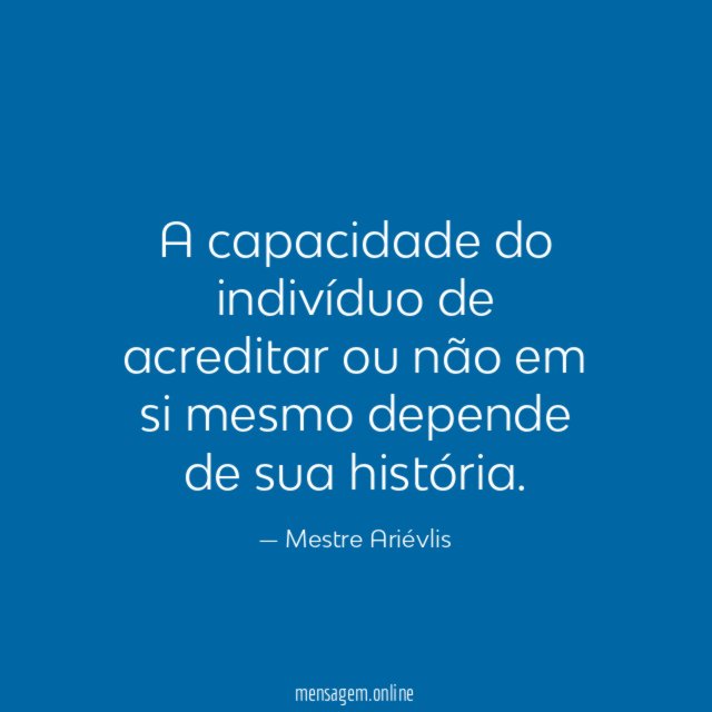 A capacidade do indivíduo de acreditar ou não