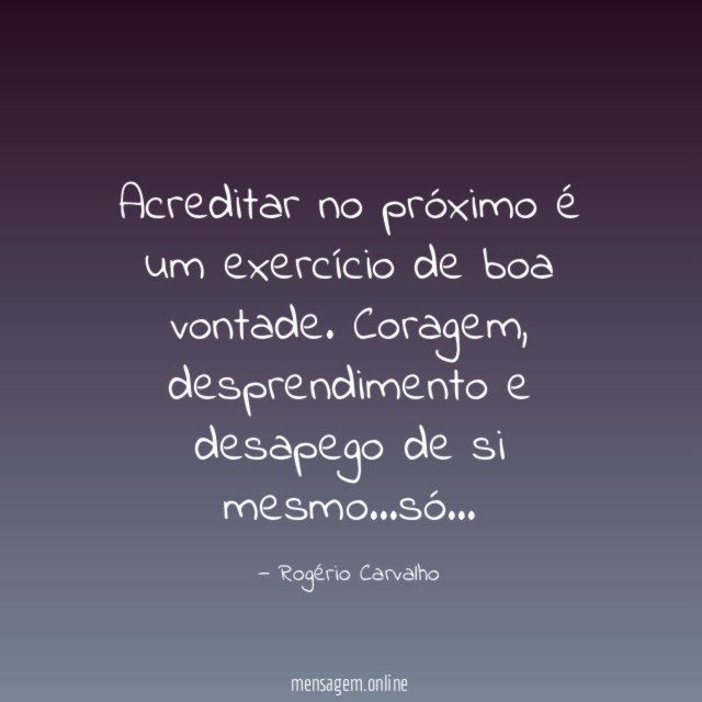 Acreditar no próximo é um exercício de boa vontade