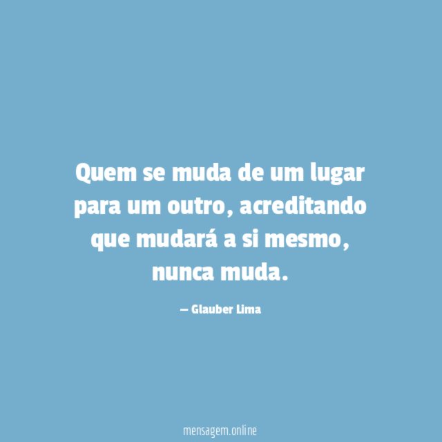 Quem se muda de um lugar para um outro