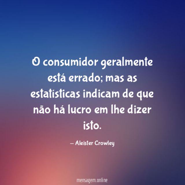O consumidor geralmente está errado