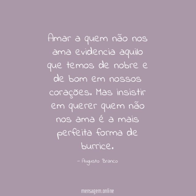 Amar a quem não nos ama evidencia aquilo que