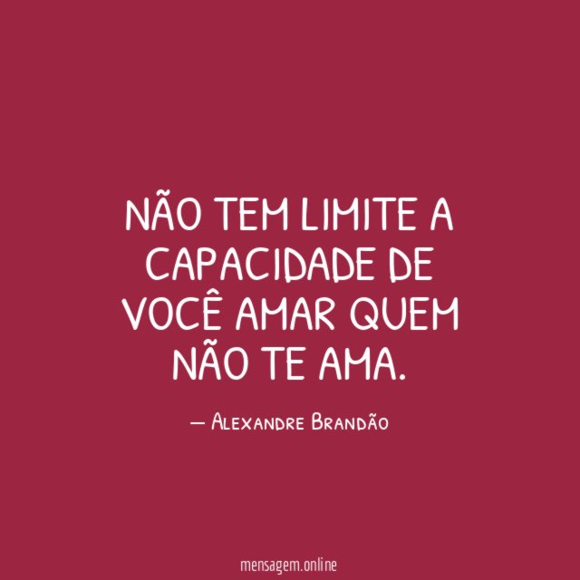 Não tem limite a capacidade de você amar