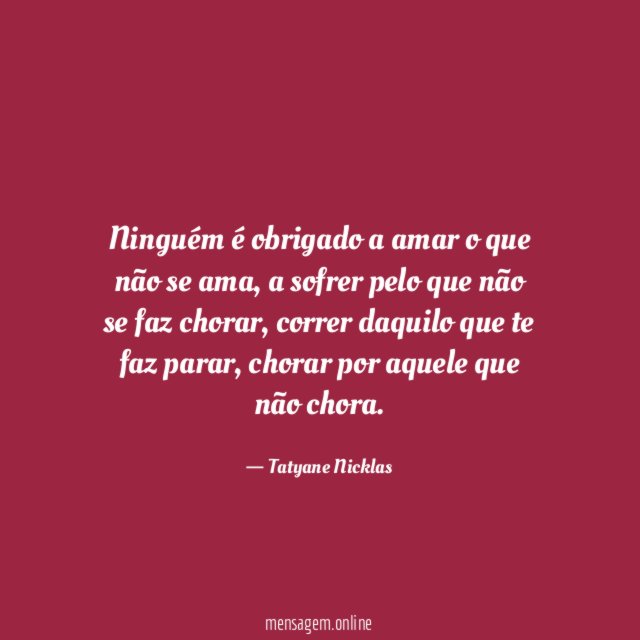 Ninguém é obrigado a amar o que não se ama