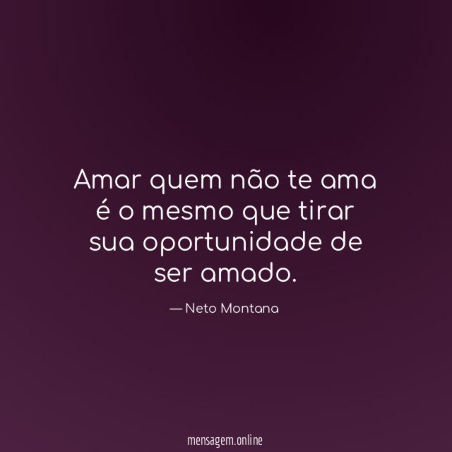 Amar quem não te ama é o mesmo
