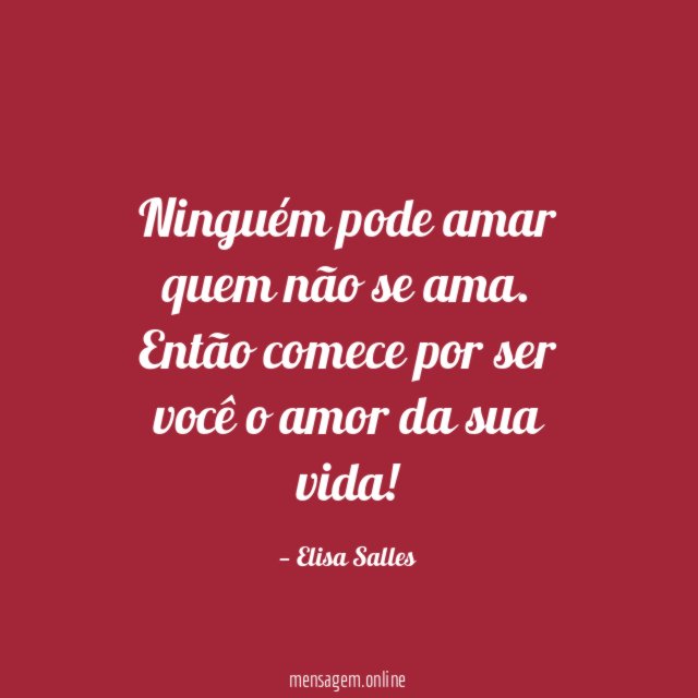 Ninguém pode amar quem não se ama