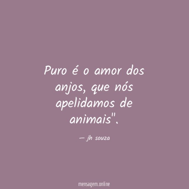 Puro é o amor dos anjos