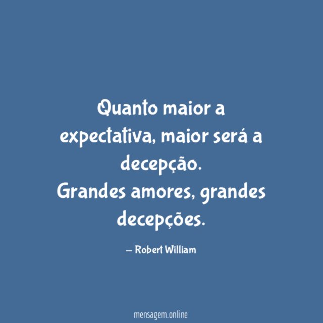 Quanto maior a expectativa
