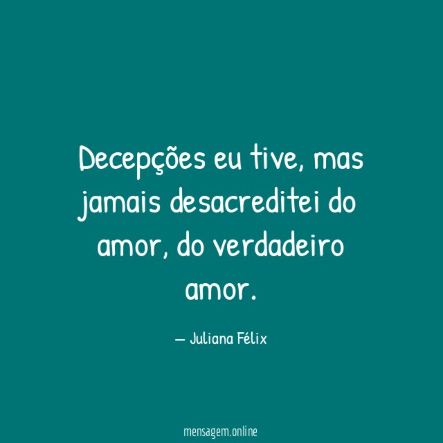Decepções eu tive
