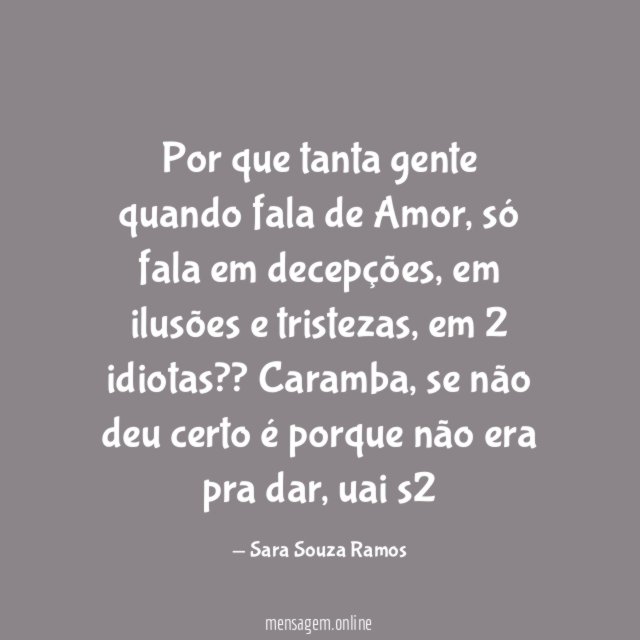 Por que tanta gente quando fala de Amor