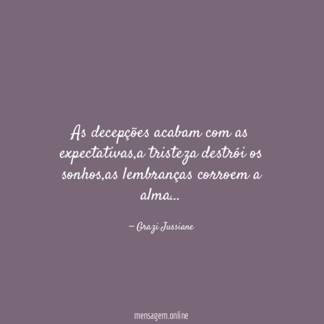 As decepções acabam com as expectativas