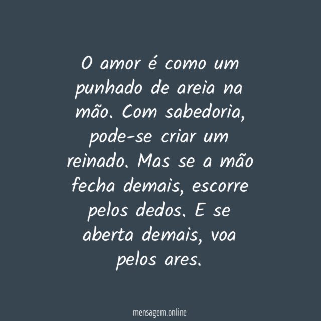 O amor é como um punhado de areia na mão