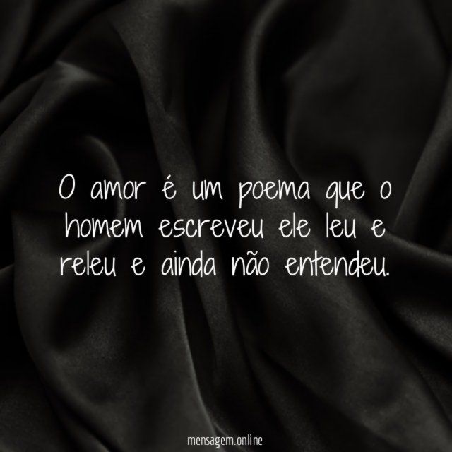 O amor é um poema que o homem