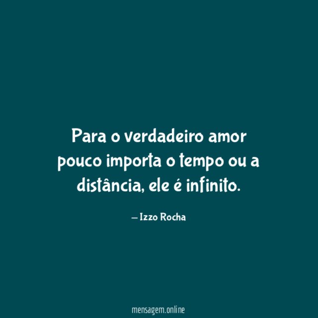 Para o verdadeiro amor pouco importa o tempo ou a distância