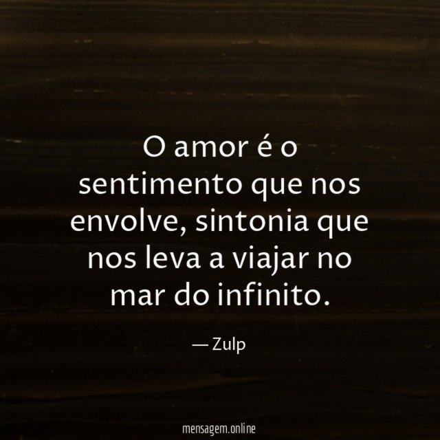 O amor é o sentimento que nos envolve