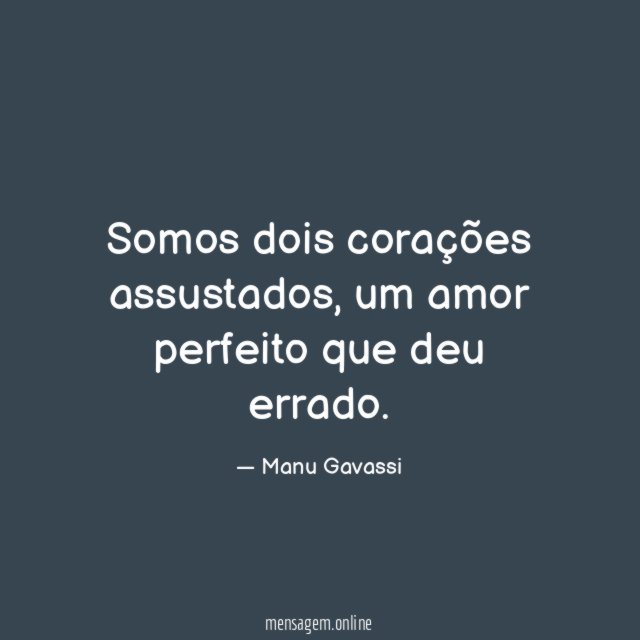 Somos dois corações assustados