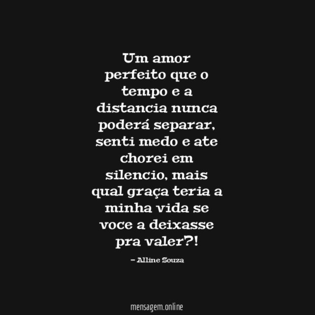 Um amor perfeito que o tempo e a distancia nunca poderá separar
