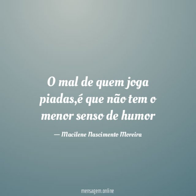 O mal de quem joga piadas