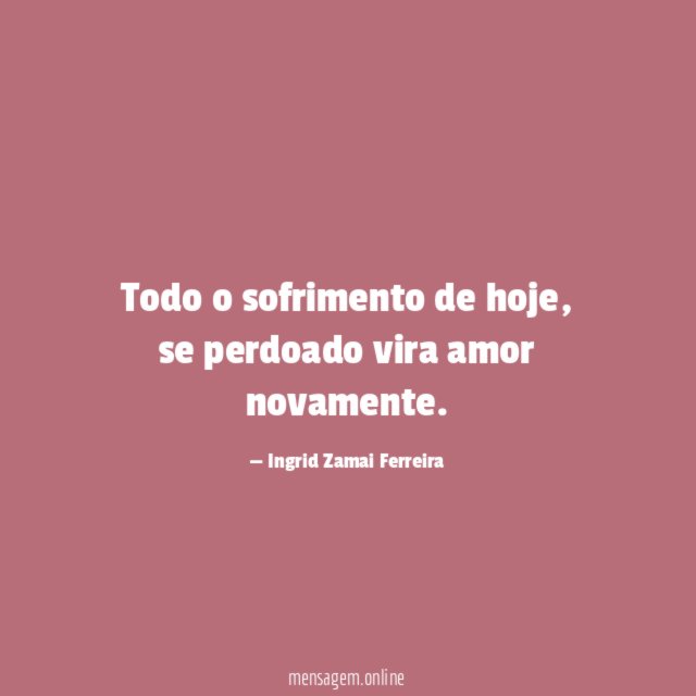 Todo o sofrimento de hoje