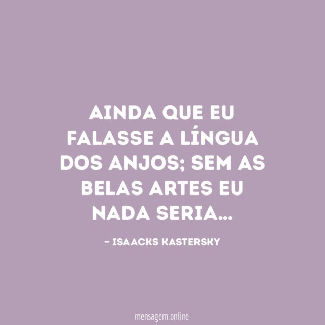 Ainda que eu falasse a língua dos anjos