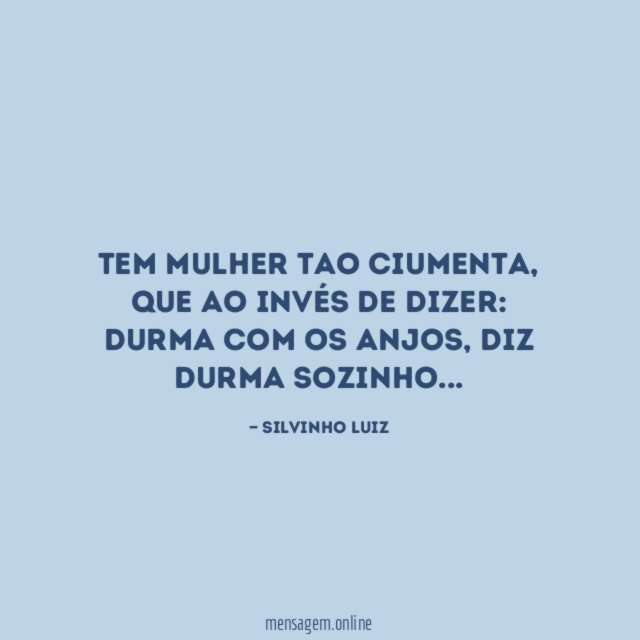 Tem mulher tao ciumenta