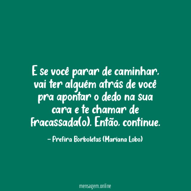 E se você parar de caminhar