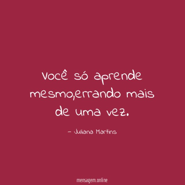 Você só aprende mesmo