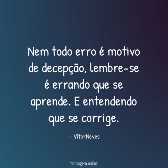 Nem todo erro é motivo de decepção