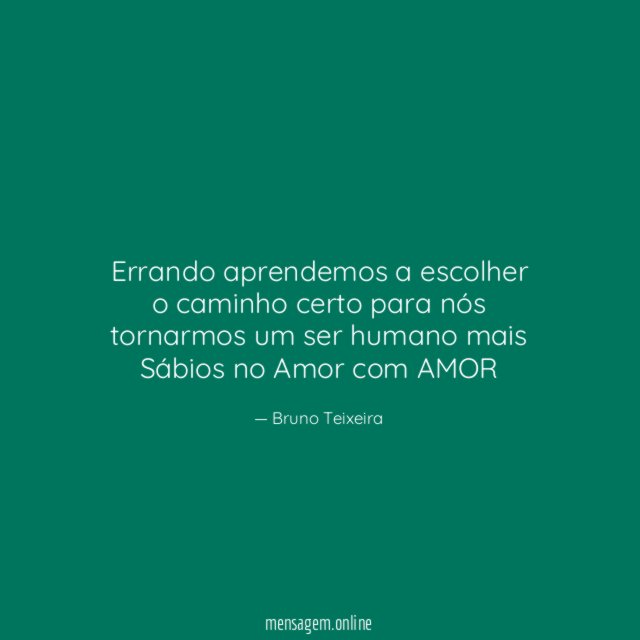 Errando aprendemos a escolher o caminho certo para