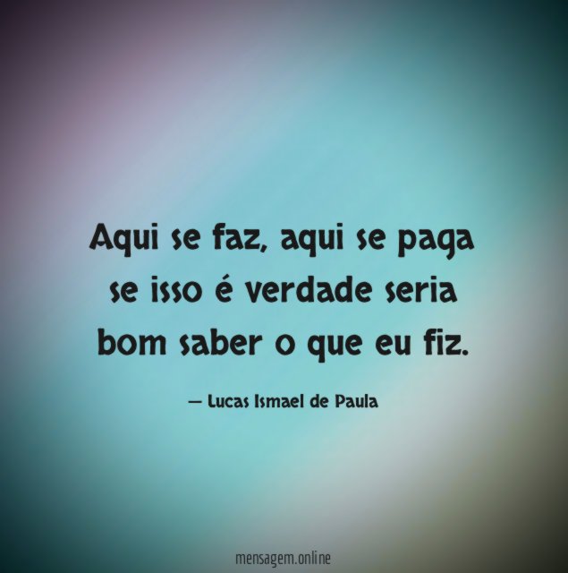 Aqui se faz