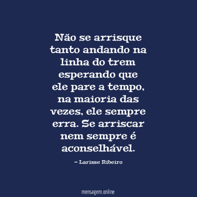 Não se arrisque tanto andando na linha do