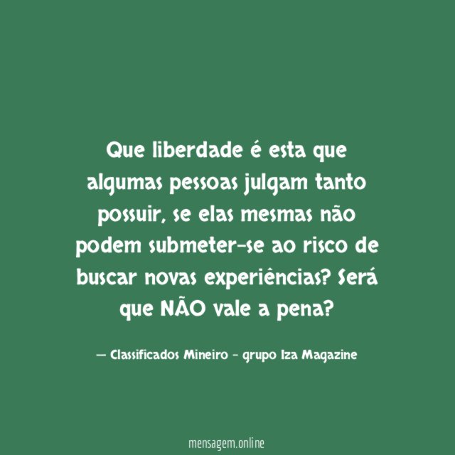 Que liberdade é esta que algumas pessoas julgam tanto possuir