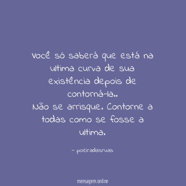 Você só saberá que está na ultima curva