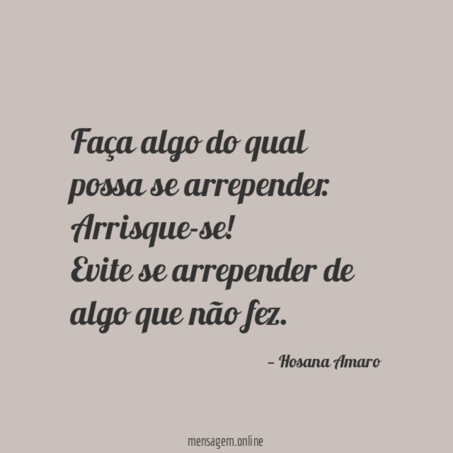 Faça algo do qual possa se arrepender
