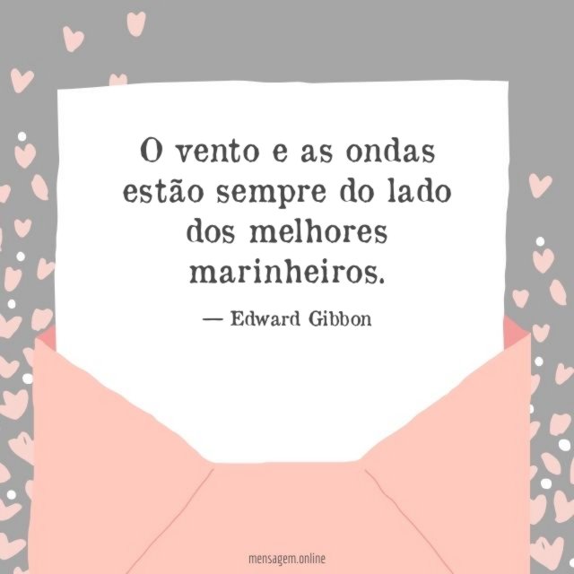 O vento e as ondas estão sempre do